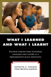 Concetta A. Williams, Lydia Brown Magras - What I Learned and What I Learnt