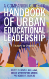 Rene O. Guillaume, Noelle Witherspoon Arnold, Azadeh  F. Osanloo - A Companion Guide to Handbook of Urban Educational Leadership