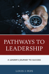 Louis J. Pepe - Pathways to Leadership