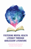 Brooke Eisenbach, Jason Scott Frydman - Fostering Mental Health Literacy through Adolescent Literature