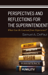 Samuel A. DePaul - Perspectives and Reflections for the Superintendent