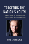 Bruce J. Gevirtzman - Targeting the Nation's Youth