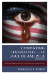 Terrance L. Furin - Combating Hatred for the Soul of America