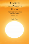 Julie West - Teach in the Positive Circle