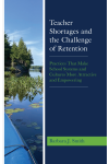 Barbara J. Smith - Teacher Shortages and the Challenge of Retention