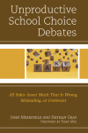 John Merrifield, Nathan Gray - Unproductive School Choice Debates