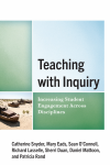 Catherine Snyder, Mary Eads, Sean O’Connell, Richard Lasselle, Sherri Duan, Daniel Mattoon, Patti Rand - Teaching with Inquiry