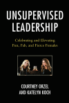 Courtney Orzel, Katelyn Koch - Unsupervised Leadership