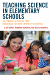 S. Kay Gandy, Harmony Hendrick, Jessica Roberts - Teaching Science in Elementary Schools