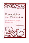 Mark Kremer - Romanticism and Civilization