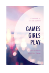 Carolyn M. Cunningham - Games Girls Play