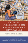 Amritjit Singh, Robin E. Field, Samina Najmi - Critical Perspectives on Chitra Banerjee Divakaruni