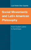 Luis Rubén Díaz Cepeda - Social Movements and Latin American Philosophy