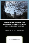 Li-Chun Hsiao - The Soldier-Writer, the Expatriate, and Cold War Modernism in Taiwan