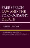 Lynn Mills Eckert - Free Speech Law and the Pornography Debate