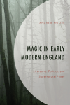 Andrew Moore - Magic in Early Modern England