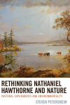 Steven Petersheim - Rethinking Nathaniel Hawthorne and Nature