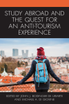 John J. Bodinger de Uriarte, Michael A. Di Giovine - Study Abroad and the Quest for an Anti-Tourism Experience