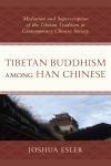 Joshua Esler - Tibetan Buddhism among Han Chinese