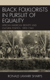 Ronald LaMarr Sharps - Black Folklorists in Pursuit of Equality