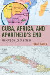 Isaac Saney - Cuba, Africa, and Apartheid's End
