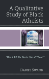 Daniel Swann - A Qualitative Study of Black Atheists