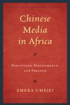 Emeka Umejei - Chinese Media in Africa