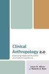 Jason W. Wilson, Roberta D. Baer - Clinical Anthropology 2. 0
