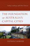 Anthony Webster - The Foundation of Australia's Capital Cities