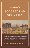 Anne-Marie Schultz - Plato's Socrates on Socrates