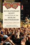 Mohammed el-Nawawy, Mohamad Hamas Elmasry - Revolutionary Egypt in the Eyes of the Muslim Brotherhood