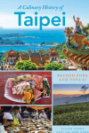 Steven Crook, Katy  Hui-wen Hung - A Culinary History of Taipei