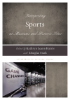 Kathryn Leann Harris - Interpreting Sports at Museums and Historic Sites