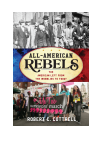 Robert C. Cottrell - All-American Rebels