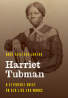 Kate Clifford Larson - Harriet Tubman