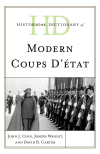 John J. Chin, Joseph Wright, David B. Carter - Historical Dictionary of Modern Coups d’état