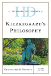 Christopher B. Barnett - Historical Dictionary of Kierkegaard's Philosophy