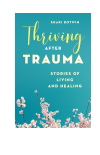 Shari Botwin - Thriving After Trauma