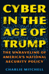 Charlie Mitchell - Cyber in the Age of Trump