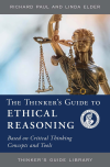 Richard Paul, Linda Elder - The Thinker's Guide to Ethical Reasoning