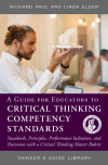 Richard Paul, Linda Elder - A Guide for Educators to Critical Thinking Competency Standards