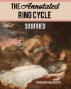 Frederick Paul Walter - The Annotated Ring Cycle