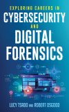 Lucy K. Tsado, Robert Osgood - Exploring Careers in Cybersecurity and Digital Forensics