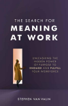 Steve Van Valin - The Search for Meaning at Work