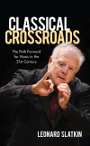 Leonard Slatkin - Classical Crossroads