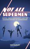 Tim Hanley - Not All Supermen