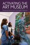 Ruth Slavin, Ray Williams, Corinne Zimmermann - Activating the Art Museum