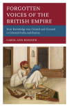 Carol Ann Boshier - Forgotten Voices of the British Empire