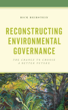 Rick Reibstein - Reconstructing Environmental Governance