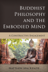 Matthew MacKenzie - Buddhist Philosophy and the Embodied Mind